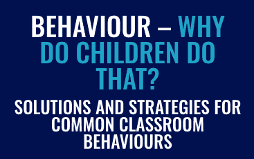 Behaviour – Why Do Children Do THAT?
